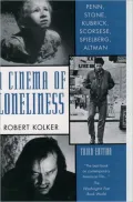 Cinema of Loneliness: Penn, Stone, Kubrick, Scorsese, Spielberg, Altman