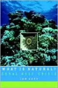 What Is Natural: Coral Reef Crisis