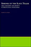 Shrines of the Slave Trade: Diola Religion and Society in Precolonial Senegambia