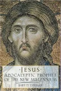 Jesus: Apocalyptic Prophet of the New Millennium