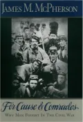 For Cause & Comrades: Why Men Fought in the Civil War