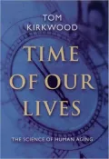 Time of Our Lives: The Science of Human Aging