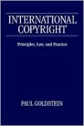 International Copyright: Principles, Law, and Practice