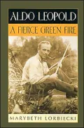 Aldo Leopold : A Fierce Green Fire