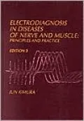 Electrodiagnosis in Diseases of Nerve and Muscle: Principles and Practice