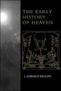The Early History of Heaven