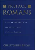 A Preface to Romans: Notes on the Epistle in Its Literary and Cultural Setting