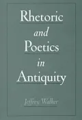 Rhetoric and Poetics in Antiquity