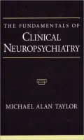 The Fundamentals of Clinical Neuropsychiatry