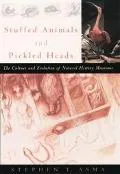 Stuffed Animals and Pickled Heads: The Culture and Natural History Museums - Stephen T. Asma...