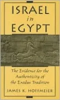Israel in Egypt: The Evidence for the Authenticity of the Exodus Tradition