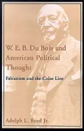 W. E. B. Du Bois and American Political Thought: Fabianism and the Color Line