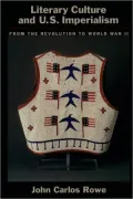 Literary Culture and U. S. Imperialism: From the Revolution to World War II