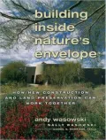 Building Inside Nature's Envelope: How New Construction and Landscape Preservation Can Work Together