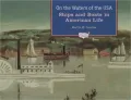 On the Waters of the USA: Ships and Boats in American Life
