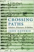 Crossing Paths: Schubert, Schumann and Brahms