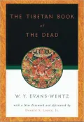 Tibetan Book of the Dead: Or, the After-Death Experiences on the Bardo Plane, According to Lama Kazi Dawa-Samdup's English Rendering