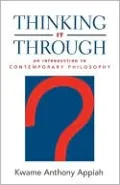 Thinking It through: An Introduction to Contemporary Philosophy