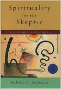 Spirituality for Skeptics : The Thoughtful Love of life