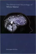 The Behavioral Neurology Of White Matter