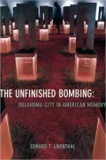 The Unfinished Bombing : Oklahoma City in American Memory