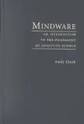 Mindware An Introduction to the Philosophy of Cognitive Science