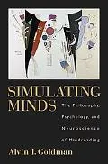 Simulating Minds The Philosophy, Psychology, And Neuroscience of Mindreading