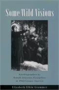 Same Wild Visions: Autobiographies by Female Itinerant Evangelists in Nineteenth-Century America