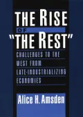 The Rise of the Rest : Challenges to the West from Late-Industrializing Economies