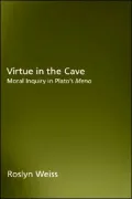 Virtue in the Cave: Moral Inquiry in Plato's Meno