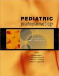 Pediatric Psychoparmacology: Principles and Practice