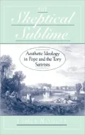 Skeptical Sublime: Aesthetic Ideology in Pope and the Tory Satirists