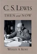 C. S. Lewis Then and Now