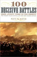 100 Decisive Battles: From Ancient Times to the Present