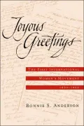 Joyous Greetings: The First International Women's Movement, 1830-1860