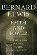 Faith and Power: Religion and Politics in the Middle East