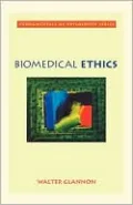 Biomedical Ethics by Walter Glannon — book cover