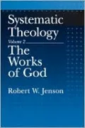Systematic Theology: The Works of God, Vol. 2