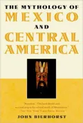 The Mythology of Mexico and Central America