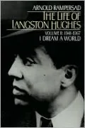 The Life of Langston Hughes : I Dream a World : 1941-1967, Vol. 2