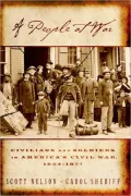 People at War: Civilians and Soldiers in America's Civil War, 1854-1877