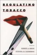 Regulating Tobacco by Robert L. Rabin — book cover