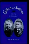 Gilbert and Sullivan: A Dual Biography