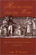 Revolution and the Word: The Rise of the Novel in America