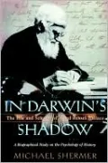 In Darwin's Shadow: The Life and Science of Alfred Russel Wallace: A Biographical Study on the Psychology of History
