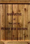 Narrative of the life of Henry Box Brown