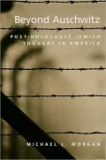 Beyond Auschwitz: Post-Holocaust Jewish Thought in America