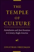 The Temple of Culture: Assimilation and Anti-Semitism in Literary Anglo-America