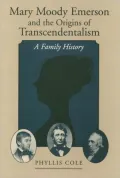 Mary Moody Emerson and the Origins of Transcendentalism: A Family History