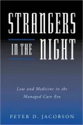 Strangers in the Night Law and Medicine in the Managed Care Era